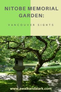 Vancouver sights- Nitobe memorial garden