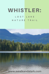 Whistler - A gorgeous hike around the Lost Lake