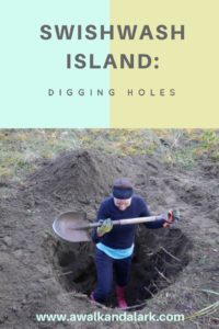 Digging Holes on Swishwash Island, Vancouver