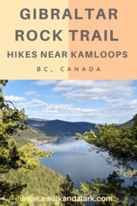 Gibraltar Rock Trail - Easy hike near Kamloops - pretty views from the top