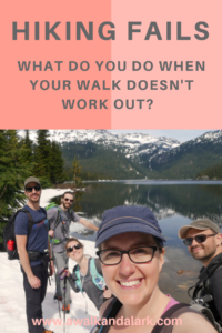 Hiking Fails - What do you do when your walk doesn't work out