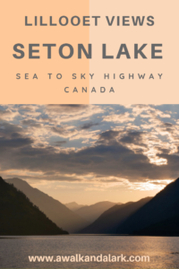 Lillooet views - watch the sun set at Seton Lake