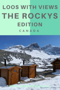 Loos with Views in the Rockies - Icefields Parkway