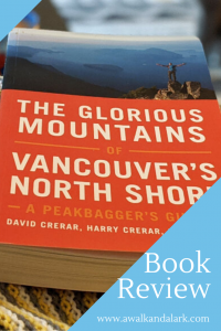 The Glorious Mountains of Vancouver's North Shore - review for hikers