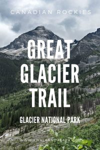 Glacier National Park - hike the Great Glacier Trail, Canada