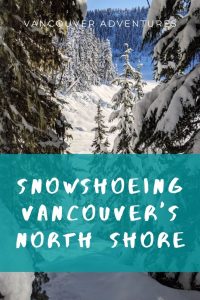 Snowshoeing on Vancouver's North Shore Mountains