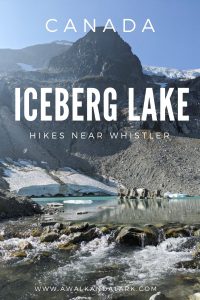 Iceberg Lake - a gorgeous glacial lake in Whistler, Canada