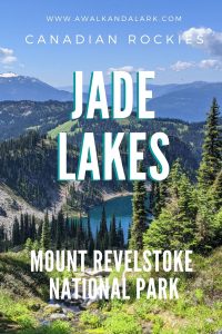 Jade Lakes - Outstanding hike in Mount Revelstoke National Park, Canada