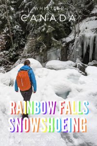 Snowshoeing to Rainbow Falls in Whistler, Canada