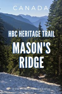 HBC Heritage trail to Mason's Ridge - Historical fur trading route in BC, Canada