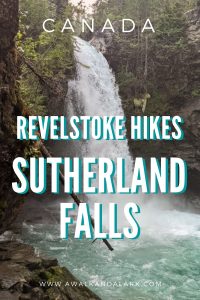 Sutherland Falls an easy to reach gorgeous waterfall near Revelstoke